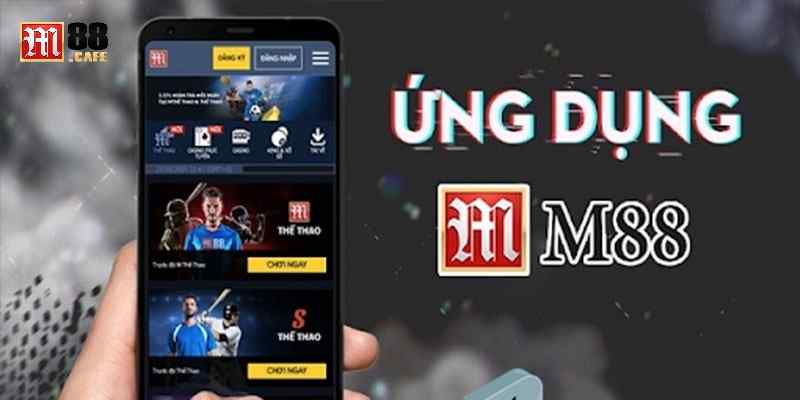 M88 hiện nay cung cấp 2 phiên bản hệ điều hành mobile